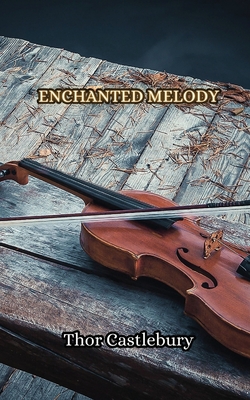 Enchanted Melody - Castlebury, Thor