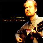 Enchanted Moments - Ulf Wakenius