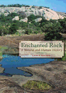 Enchanted Rock: A Natural and Human History