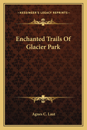 Enchanted trails of Glacier park