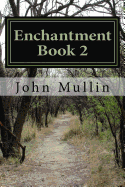 Enchantment Book 2: The Romance Continues of the All-Wise Magician Within His Hidden Forest