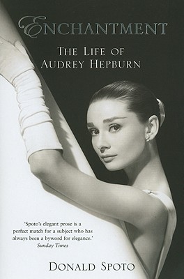 Enchantment: The Life of Audrey Hepburn - Spoto, Donald