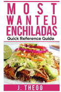 Enchiladas: Most Wanted: Quick Reference Guide
