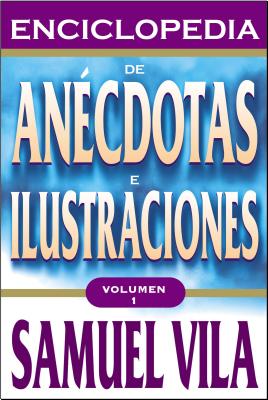 Enciclopedia de Anecdotas - Vol. 1 - Zondervan Publishing, and Vila, Samuel