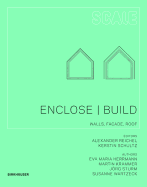 Enclose | Build: Walls, Facade, Roof