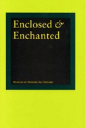 Enclosed and Enchanted: Museum of Modern Art, Oxford - Brougher, Valentina (Editor), and Tarantino, Michael (Editor)