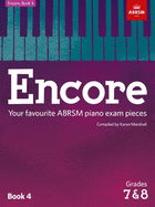 Encore - Book 4 (Grades 7 & 8): Your Favourite Abrsm Piano Exam Pieces