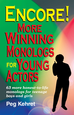 Encore! More Winning Monologs for Actors - Kehret, Peg