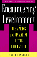 Encountering Development: The Making and Unmaking of the Third World - Escobar, Arturo
