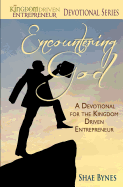 Encountering God: A Devotional for the Kingdom Driven Entrepreneur