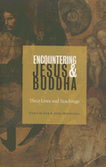 Encountering Jesus & Buddha: Their Lives and Teachings - Luz, Ulrich, and Michaels, Axel