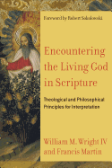 Encountering the Living God in Scripture: Theological and Philosophical Principles for Interpretation