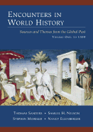 Encounters in World History: Sources and Themes from the Global Past, Volume One