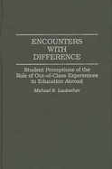 Encounters with Difference: Student Perceptions of the Role of Out-Of-Class Experiences in Education Abroad