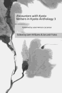 Encounters with Kyoto: Writers in Kyoto Anthology 3
