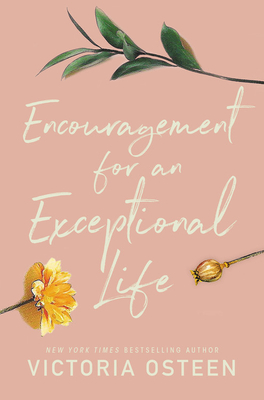 Encouragement for an Exceptional Life - Osteen, Victoria