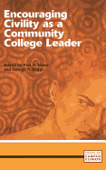 Encouraging Civility as a Community College Leader - Elsner, Paul A (Editor), and George R Boggs (Editor)