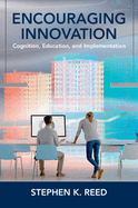 Encouraging Innovation: Cognition, Education, and Implementation