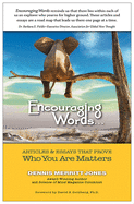 Encouraging Words . . .: Articles & Essays That Prove Who You Are Matters