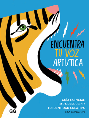 Encuentra Tu Voz Artstica: Gua Esencial Para Descubrir Tu Identidad Creativa - Gimnez Imirizaldu, Daro (Translated by), and Congdon, Lisa