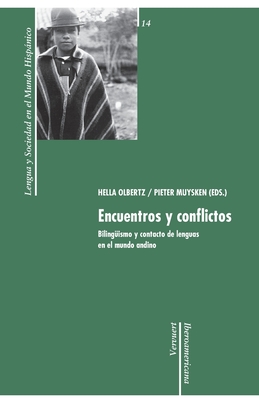 Encuentros y conflictos: Biling?ismo y contacto en el mundo andino - Olbertz, Hella, and Muysken, Pieter (Editor)