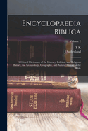 Encyclopaedia Biblica: A Critical Dictionary of the Literary, Political, and Religious History, the Archaeology, Geography, and Natural History of the Bible; Volume 2