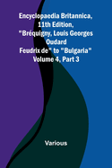 Encyclopaedia Britannica, 11Th Edition, "Br quigny, Louis Georges Oudard Feudrix De" To "Bulgaria" Volume 4, Part 3