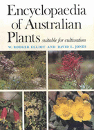 Encyclopaedia of Australian Plants Suitable for Cultivation - Elliot, W T Rodger, and Jones, David L