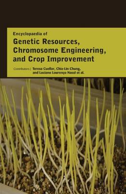 Encyclopaedia of Genetic Resources, Chromosome Engineering, and Crop Improvement (3 Volumes) - 