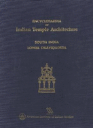 Encyclopaedia of Indian Temple Architecture -- Set: South India, Lower Dravidadesa, 200 BC- AD 1324