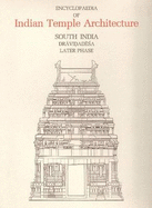 Encyclopaedia of Indian Temple Architecture -- Set: South India, Upper Dravidadesa, Later Phase, AD 1289-1798