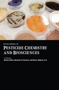 Encyclopaedia of Pesticide Chemistry and Biosciences (3 Volumes)