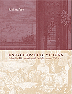 Encyclopaedic Visions: Scientific Dictionaries and Enlightenment Culture