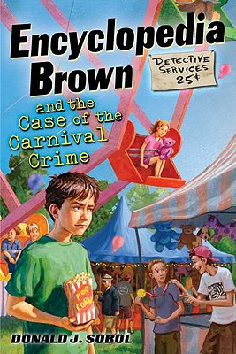 Encyclopedia Brown and the Case of the Carnival Crime - Sobol, Donald J