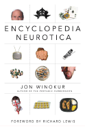 Encyclopedia Neurotica - Winokur, Jon, and Lewis, Richard, MD (Foreword by)