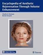 Encyclopedia of Aesthetic Rejuvenation Through Volume Enhancement