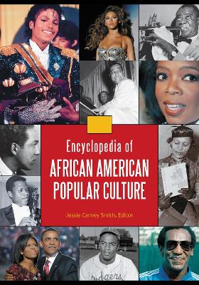 Encyclopedia of African American Popular Culture - Smith, Jessie Carney