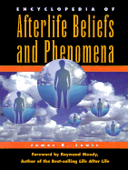 Encyclopedia of Afterlife Beliefs and Phenomena