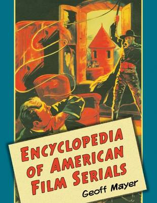 Encyclopedia of American Film Serials - Mayer, Geoff