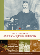 Encyclopedia of American Jewish History: [2 Volumes]