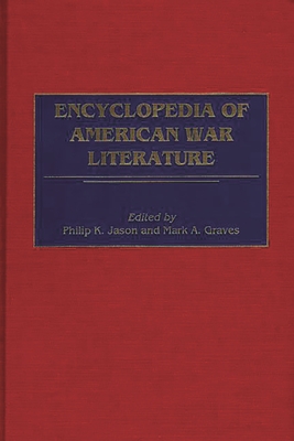 Encyclopedia of American War Literature - Graves, Mark a (Editor), and Jason, Philip K