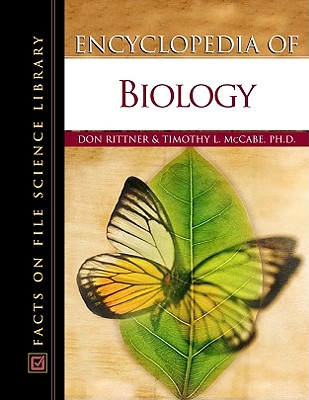 Encyclopedia of Biology - Rittner, Don, and McCabe, Timothy Lee, PH.D.