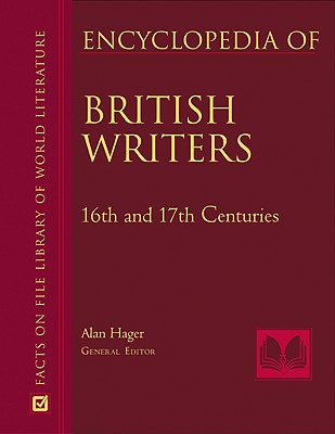 Encyclopedia of British Writers, 16th, 17th, and 18th Centuries, 2-Volume Set - Book Builders, and Hager, Alan (Editor)