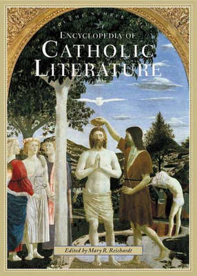 Encyclopedia of Catholic Literature, Vol. 1 - Reichardt, Mary