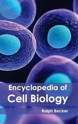 Encyclopedia of Cell Biology - Becker, Ralph (Editor)