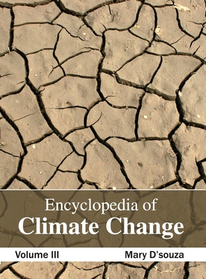 Encyclopedia of Climate Change: Volume III - D'Souza, Mary (Editor)