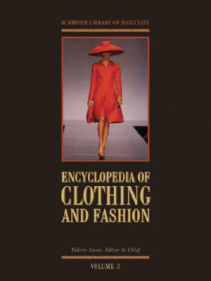 Encyclopedia of Clothing and Fashion - Charles Scribners & Sons Publishing (Creator)