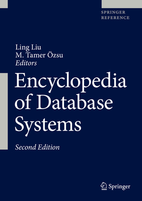 Encyclopedia of Database Systems - Liu, Ling (Editor), and zsu, M Tamer (Editor)