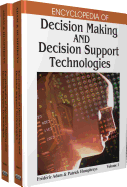 Encyclopedia of Decision Making and Decision Support Technologies