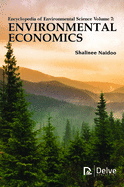 Encyclopedia of Environmental Science, Volume 7: Environmental Economics